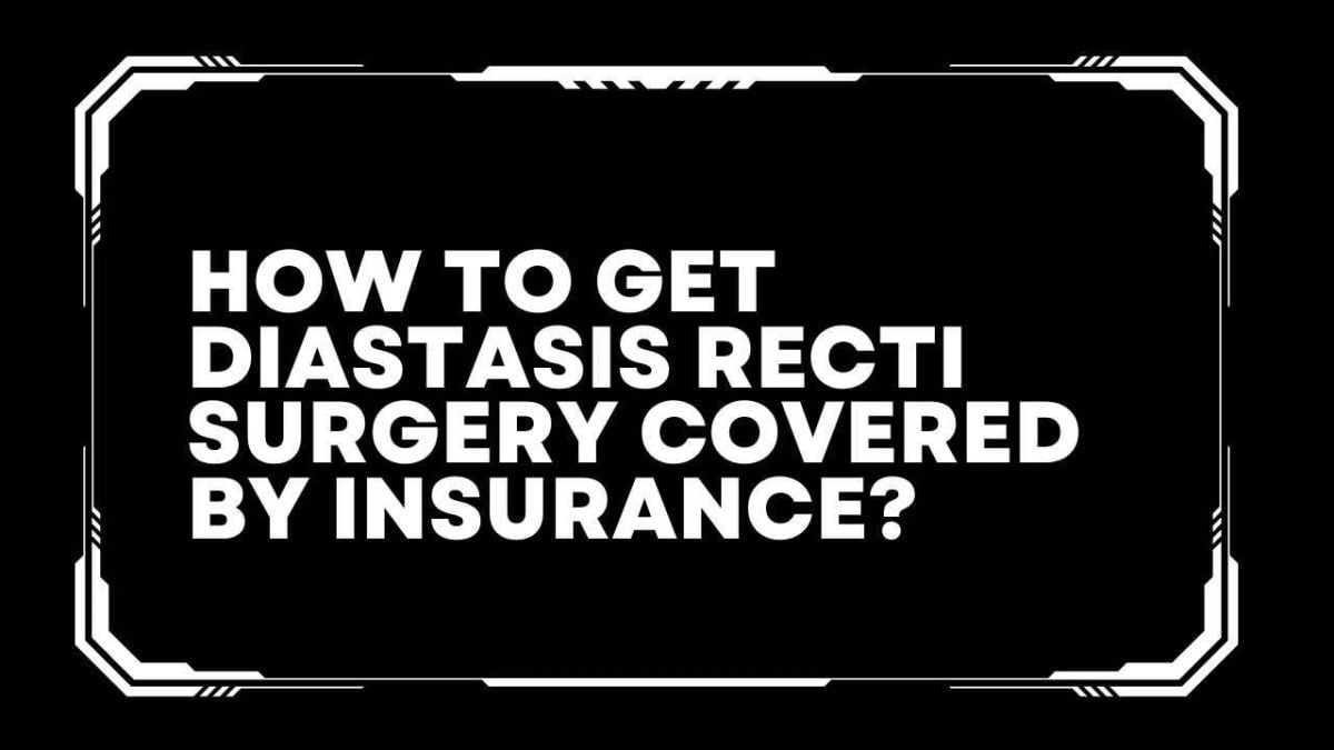 how to get diastasis recti surgery covered by insurance terbaru