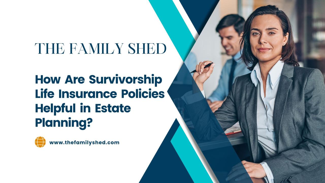 how are survivorship life insurance policies helpful in estate planning