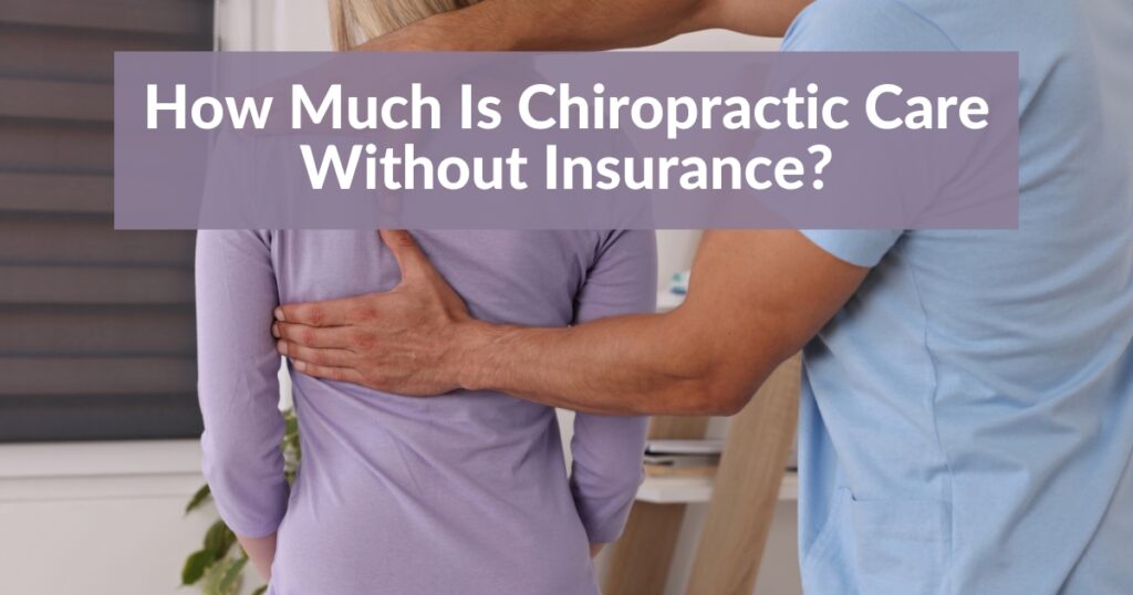how much is a chiropractic visit without insurance terbaru