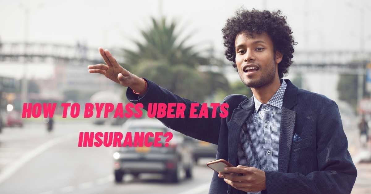 how to bypass uber eats insurance terbaru