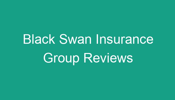 black swan insurance group reviews