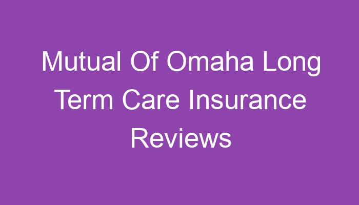 omaha mutual insurance term care long