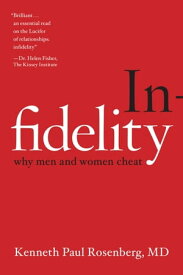 Infidelity Why Men and Women Cheat【電子書籍】[ Kenneth Paul Rosenberg, MD ]