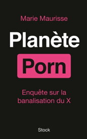 Plan?te Porn【電子書籍】[ Marie Maurisse ]